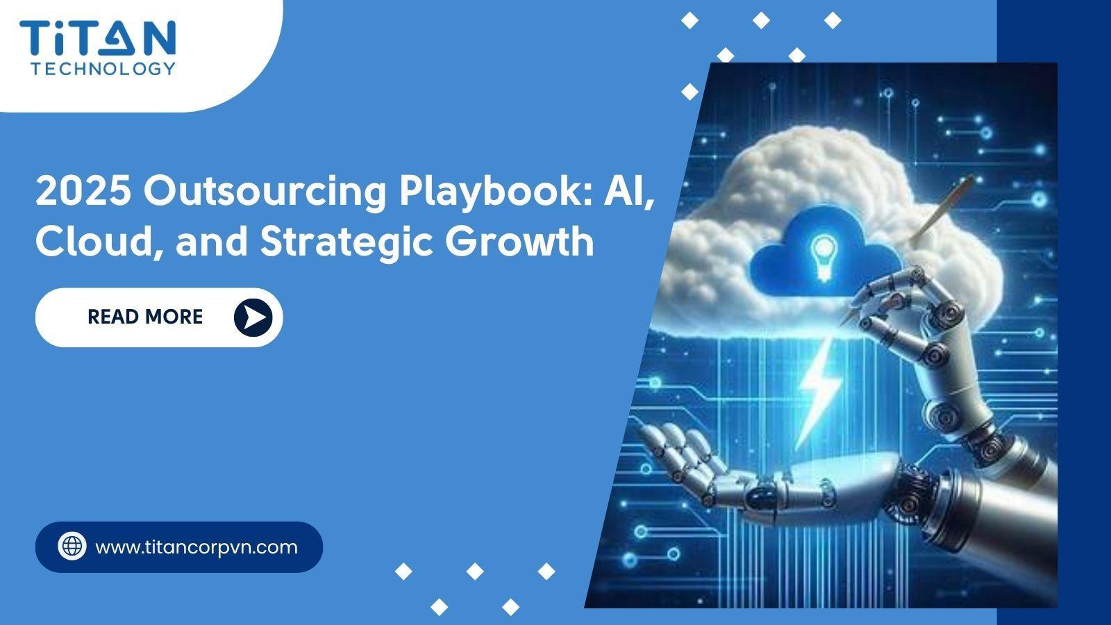 2025 Outsourcing Playbook: AI, Cloud, and Strategic Growth