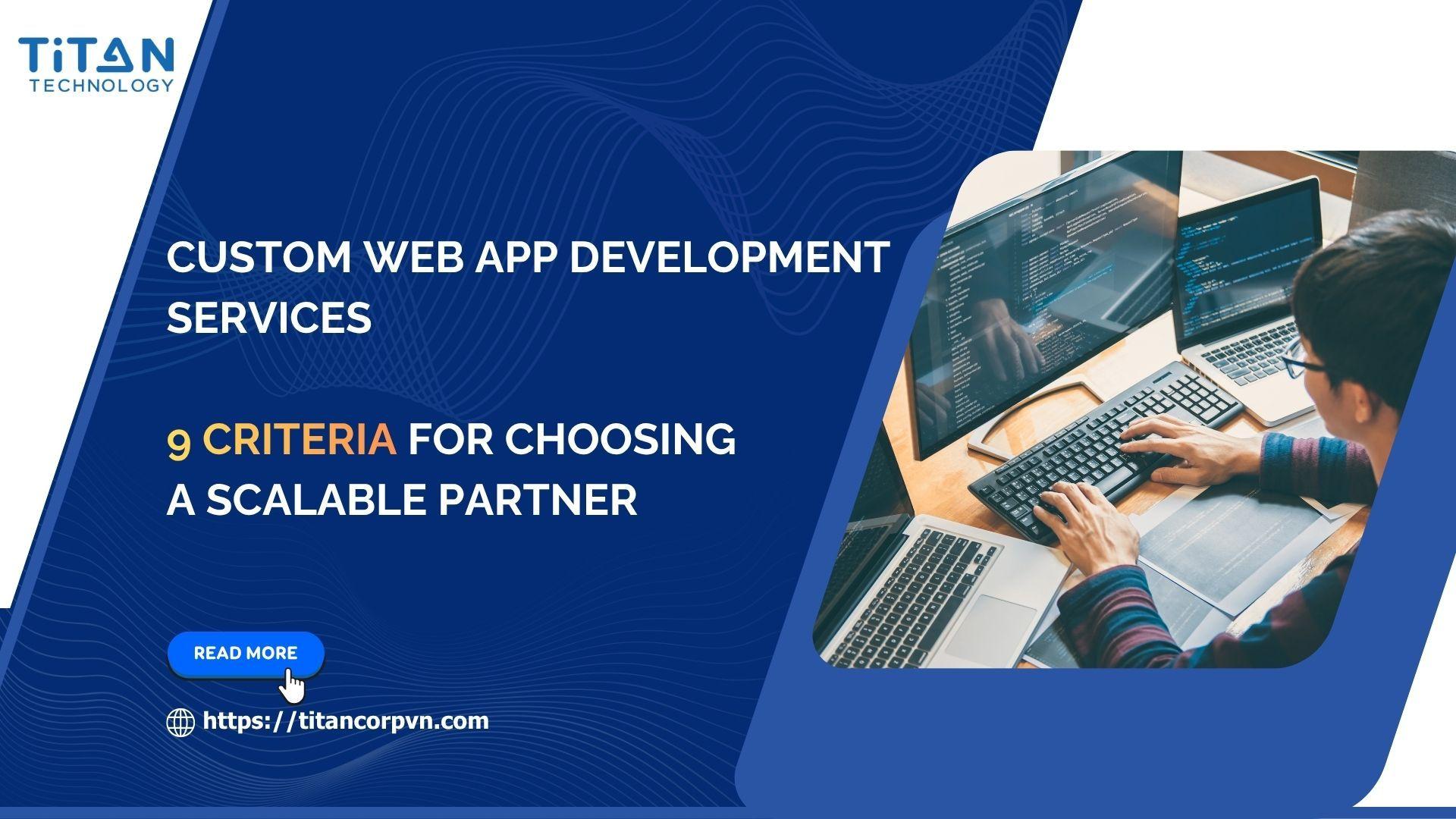 Custom Web App Development Services: 9 Criteria for Choosing a Scalable Partner
