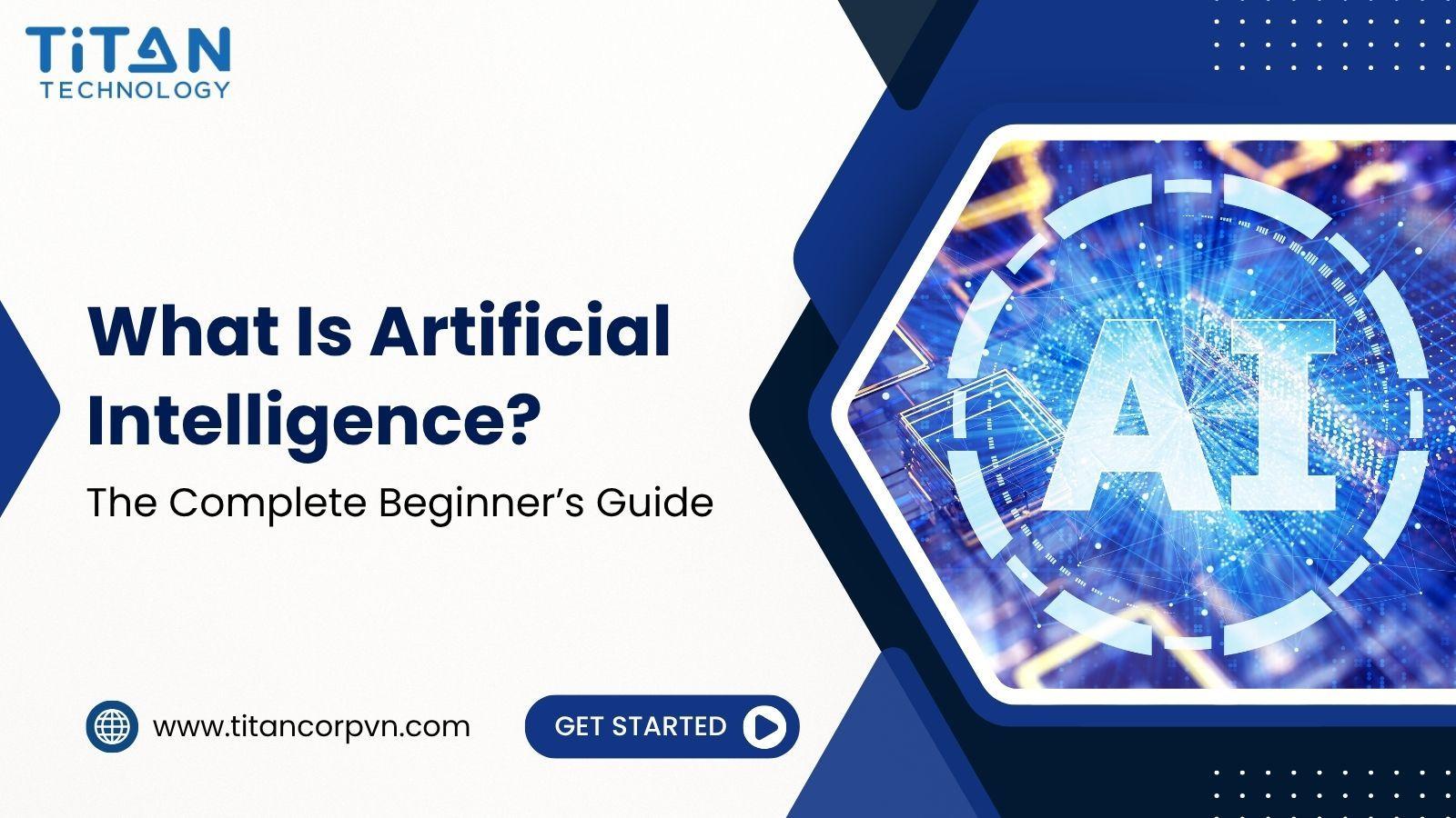 What Is Artificial Intelligence? The Complete Beginner’s Guide